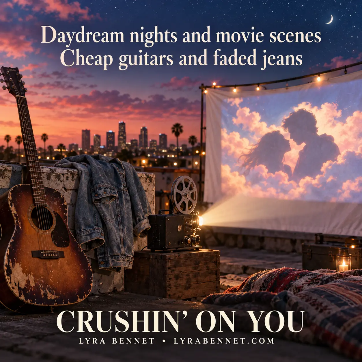 Crushin’ On You lyric art by Lyra Bennet: Daydream nights and movie scenes, Cheap guitars and faded jeans