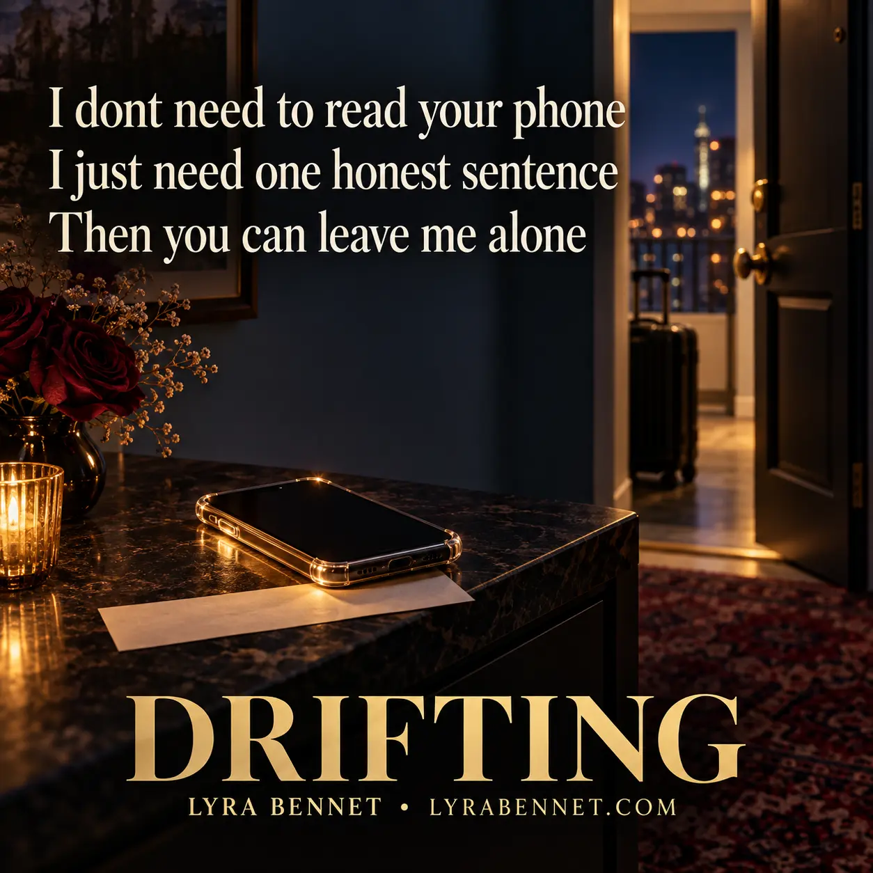 Drifting lyric art by Lyra Bennet: I dont need to read your phone, I just need one honest sentence, Then you can leave me alone