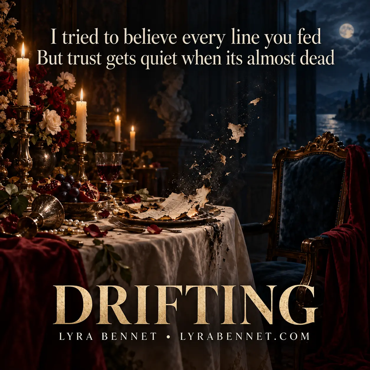 Drifting lyric art by Lyra Bennet: I tried to believe every line you fed, But trust gets quiet when its almost dead