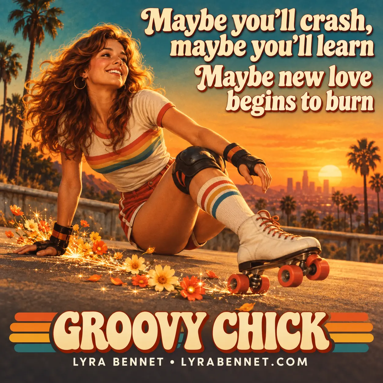 Groovy Chick lyric art by Lyra Bennet: Maybe you'll crash, maybe you'll learn, Maybe new love begins to burn