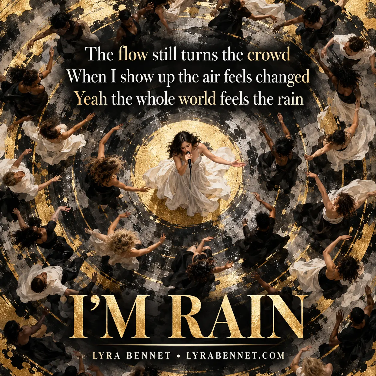 I’m Rain lyric art by Lyra Bennet: The flow still turns the crowd, When I show up the air feels changed, Yeah the whole world feels the rain