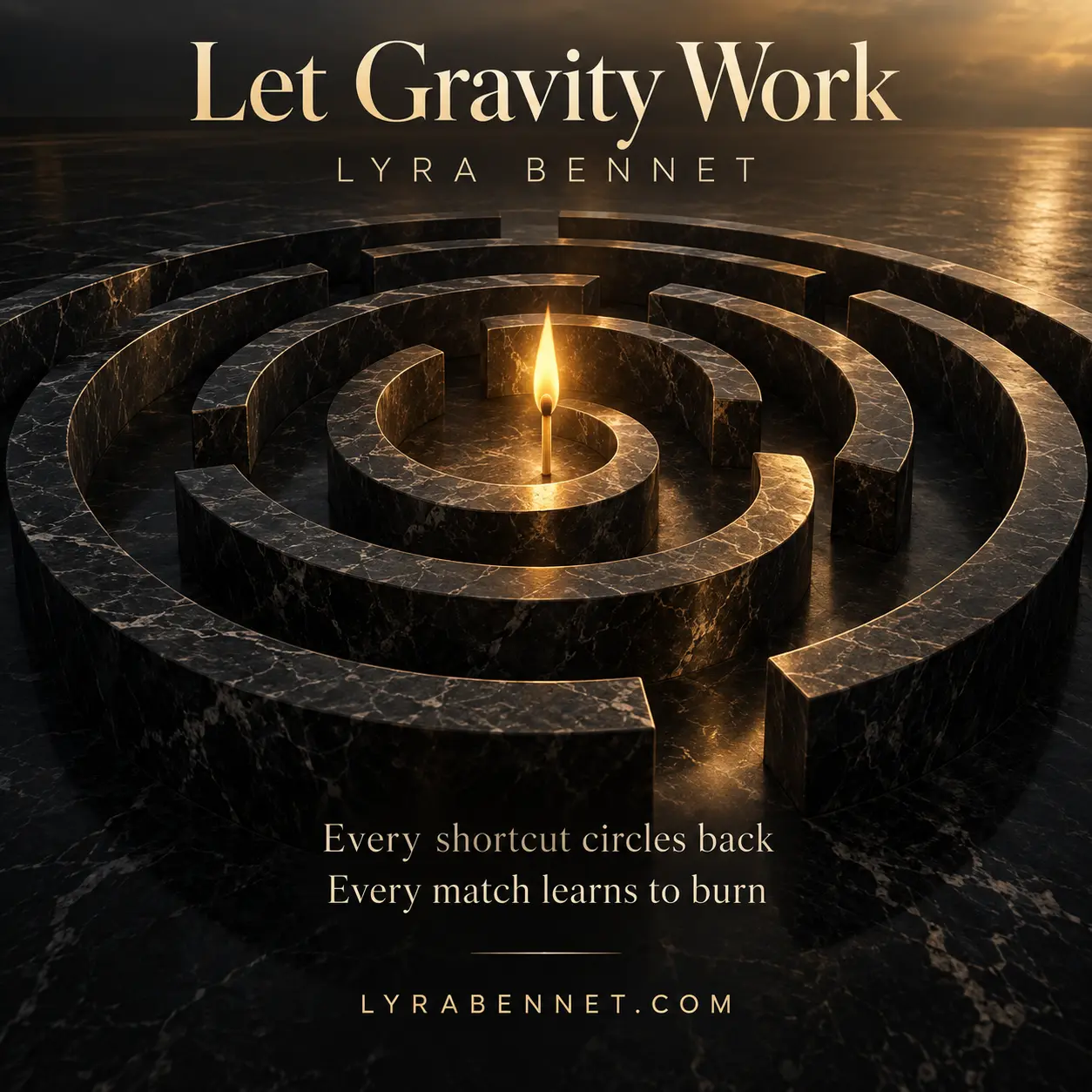 Let Gravity Work lyric art by Lyra Bennet: Every shortcut circles back, Every match learns to burn
