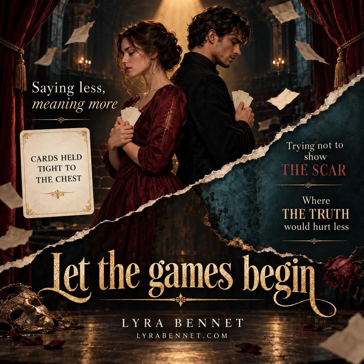 Let the Games Begin lyric art by Lyra Bennet: Saying less, meaning more, Cards held tight to the chest, Trying not to show the scar, Where the truth would hurt less, Let the games begin