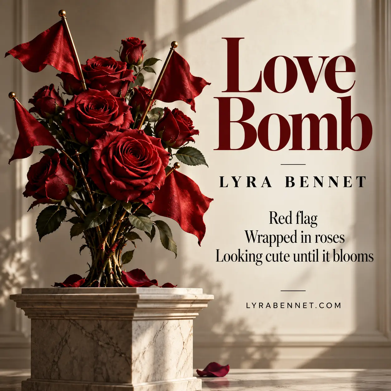 Love Bomb lyric art by Lyra Bennet: Red flag, Wrapped in roses, Looking cute until it blooms