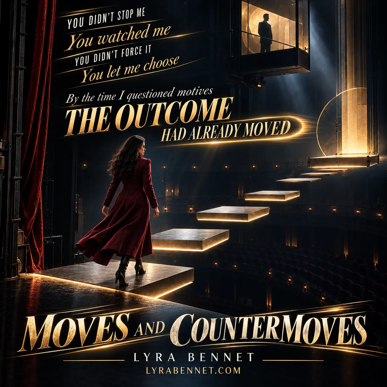 Moves and Countermoves lyric art by Lyra Bennet: You didn't stop me, You watched me, You didn't force it, You let me choose, By the time I questioned motives, The outcome had already moved