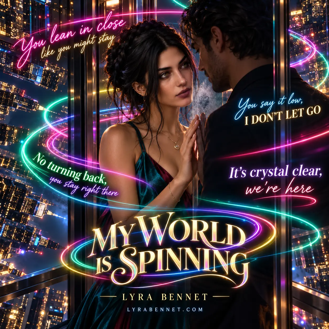 My World Is Spinning lyric art by Lyra Bennet: You lean in close like you might stay, You say it low, I don't let go, No turning back, you stay right there, It's crystal clear, we're here