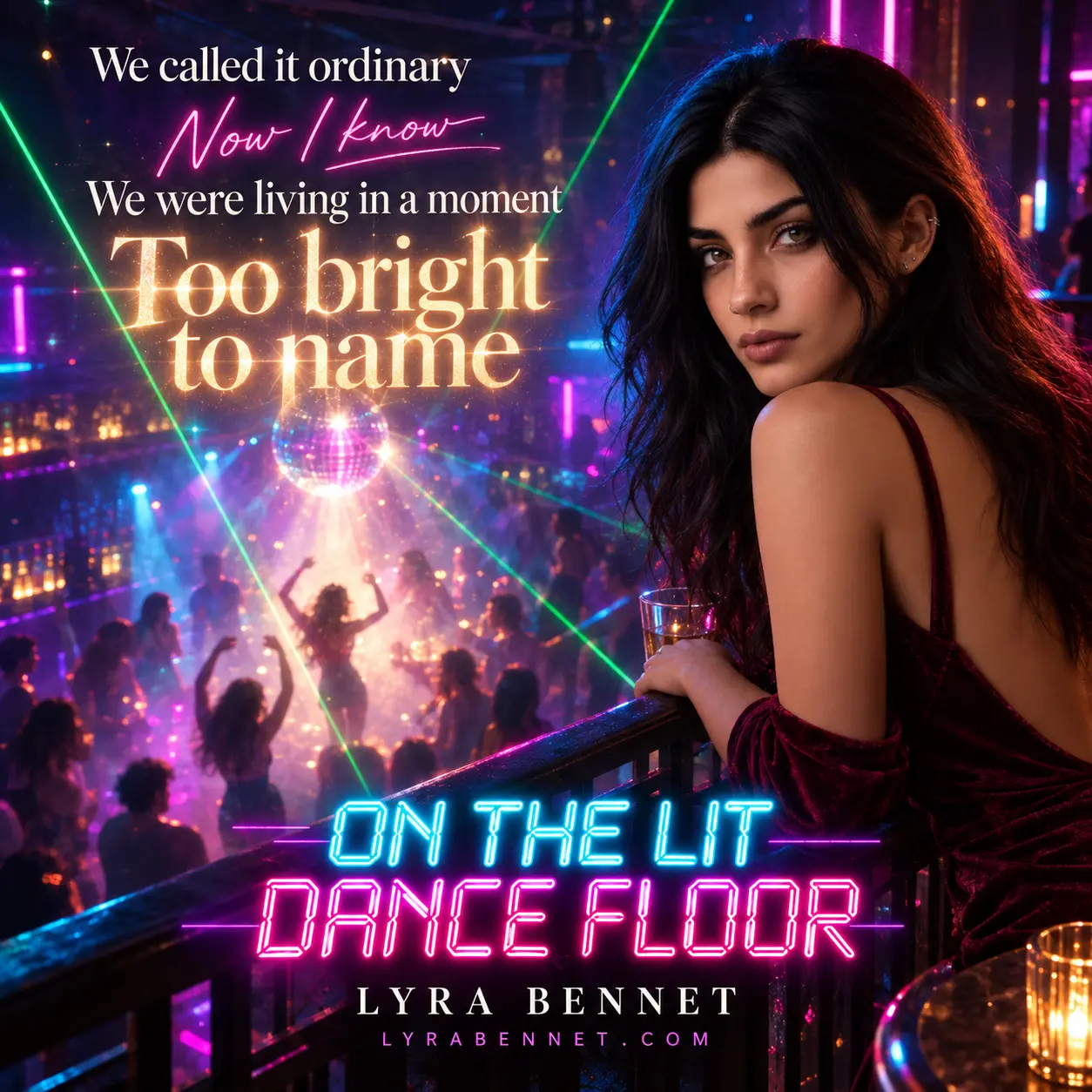 On the Lit Dance Floor lyric art by Lyra Bennet: We called it ordinary, Now I know, We were living in a moment, Too bright to name