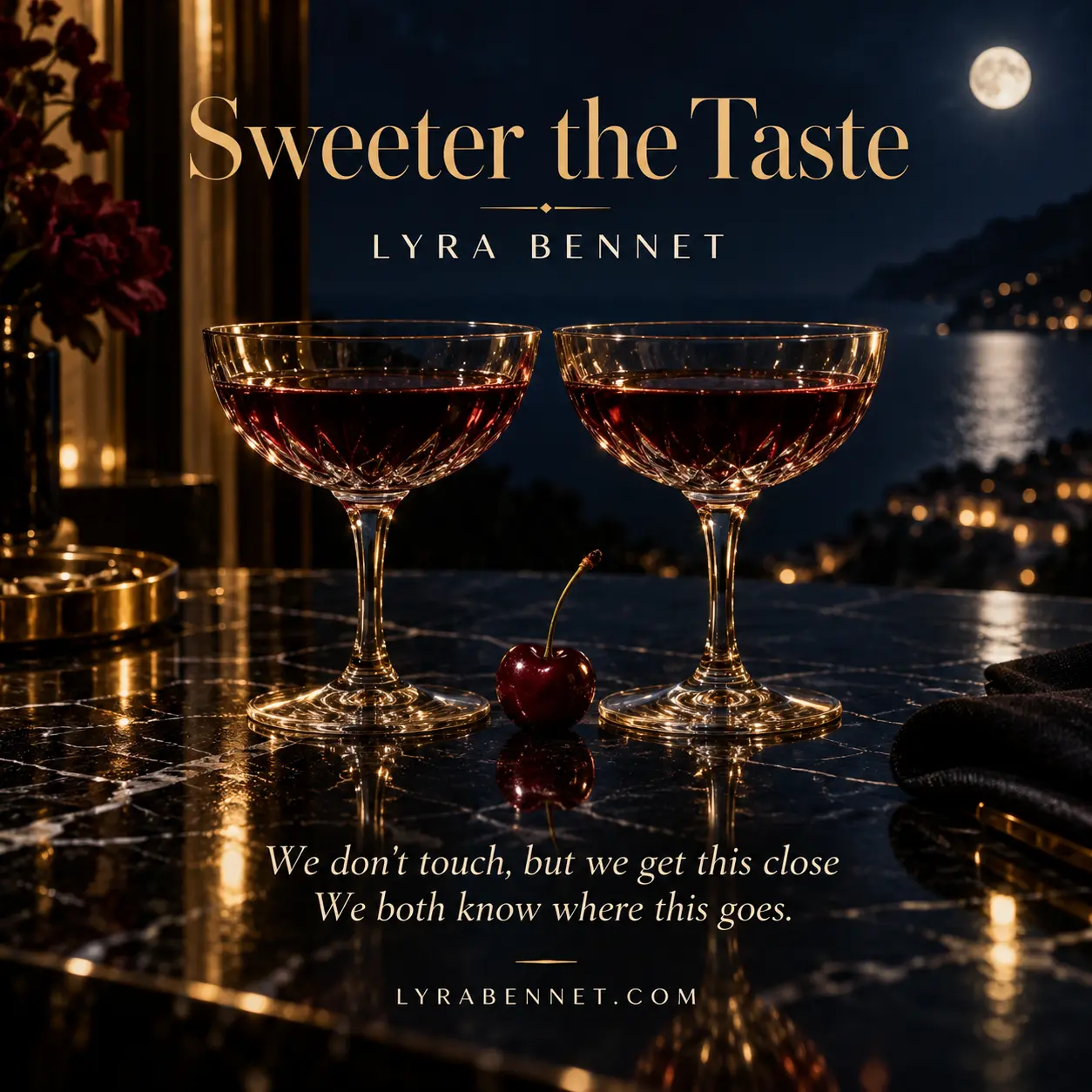 Sweeter the Taste lyric art by Lyra Bennet: We don't touch, but we get this close, We both know where this goes