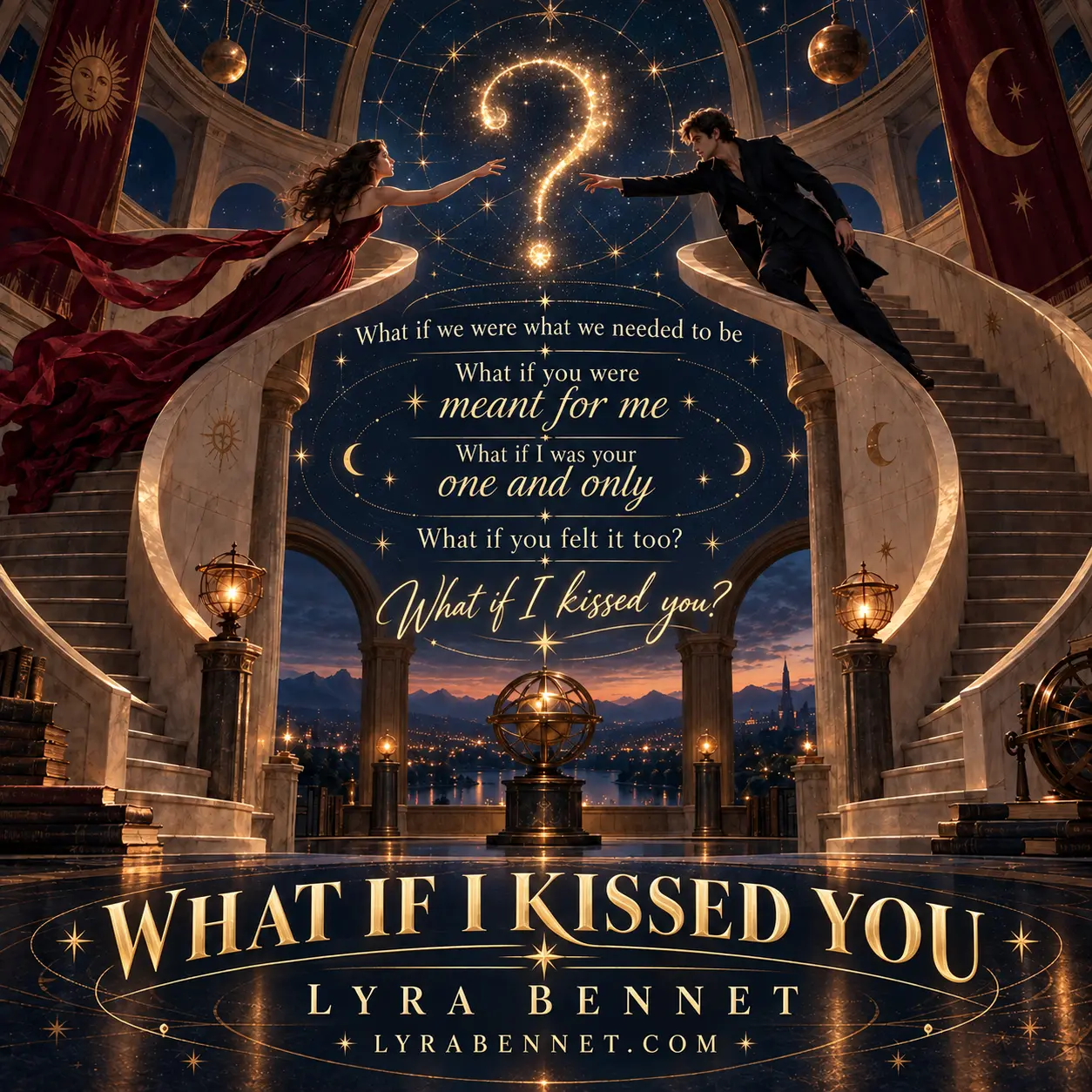 What If I Kissed You lyric art by Lyra Bennet: What if we were what we needed to be, if you were meant for me, if I was your one and only, and if you felt it too, visualized as parallel celestial staircases beneath a glowing question mark.